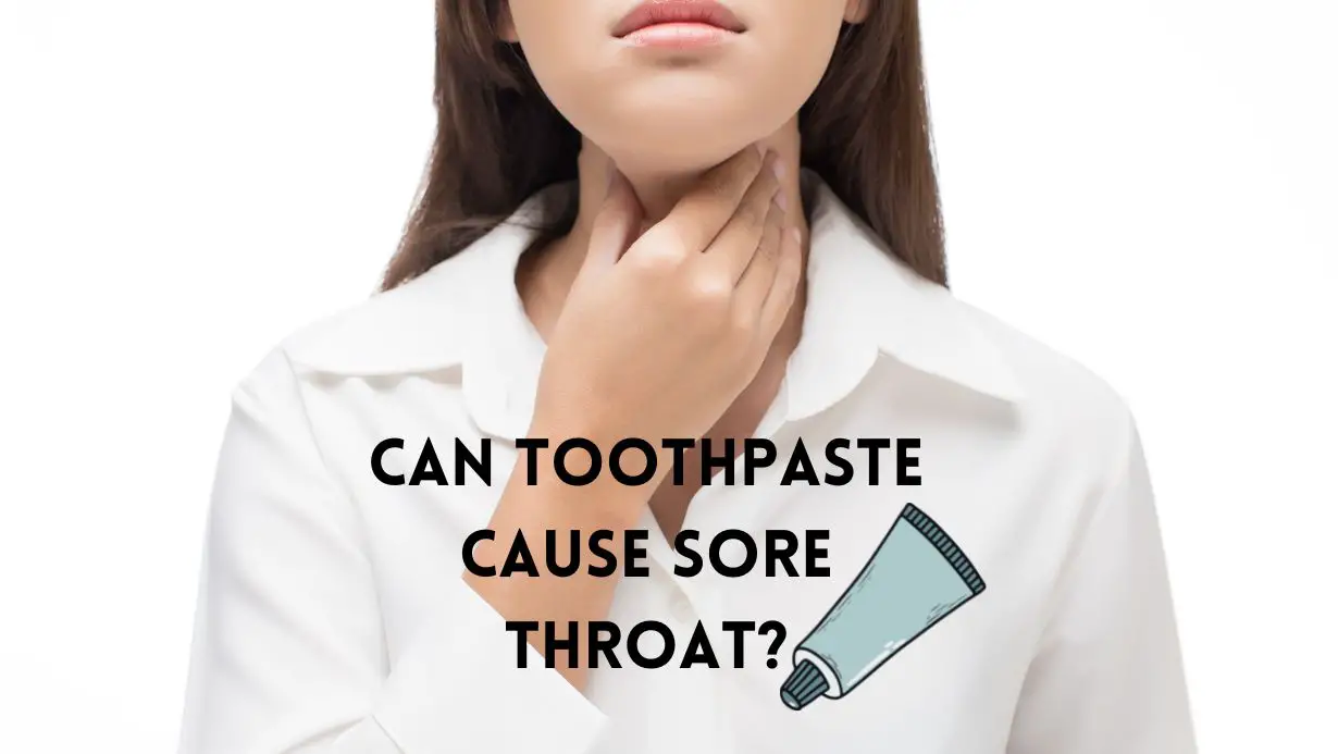 Can Toothpaste Cause Sore Throat Or Allergies
