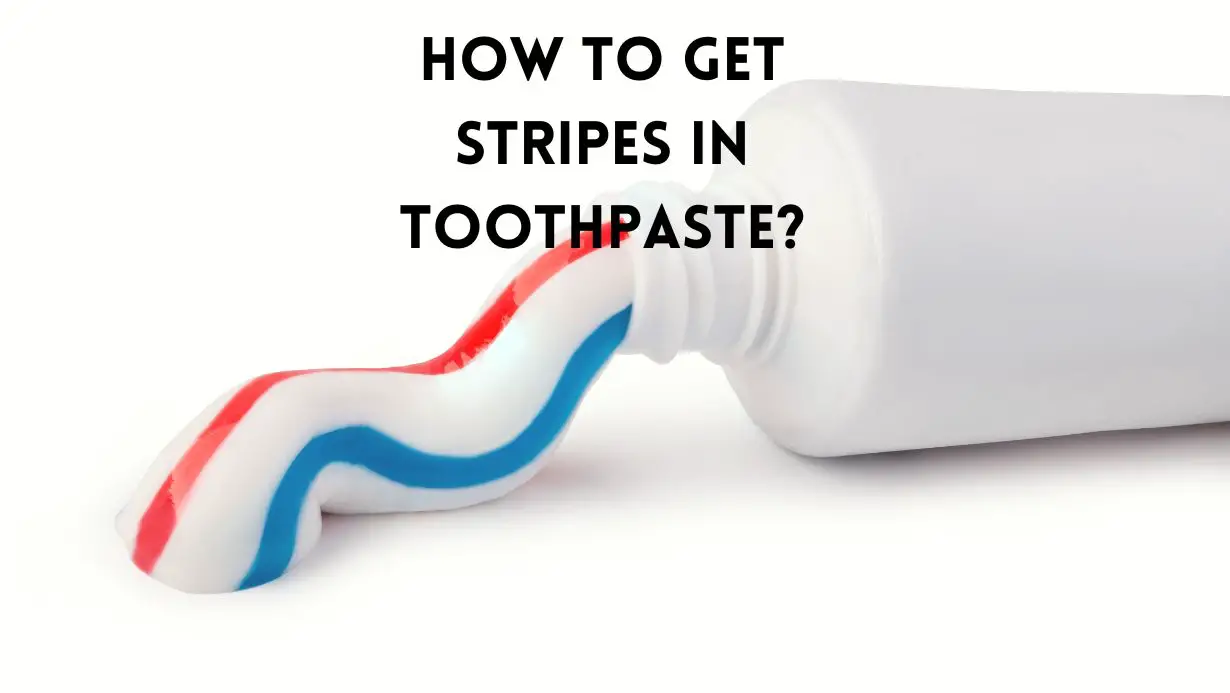 How Do They Get Stripes In Toothpaste
