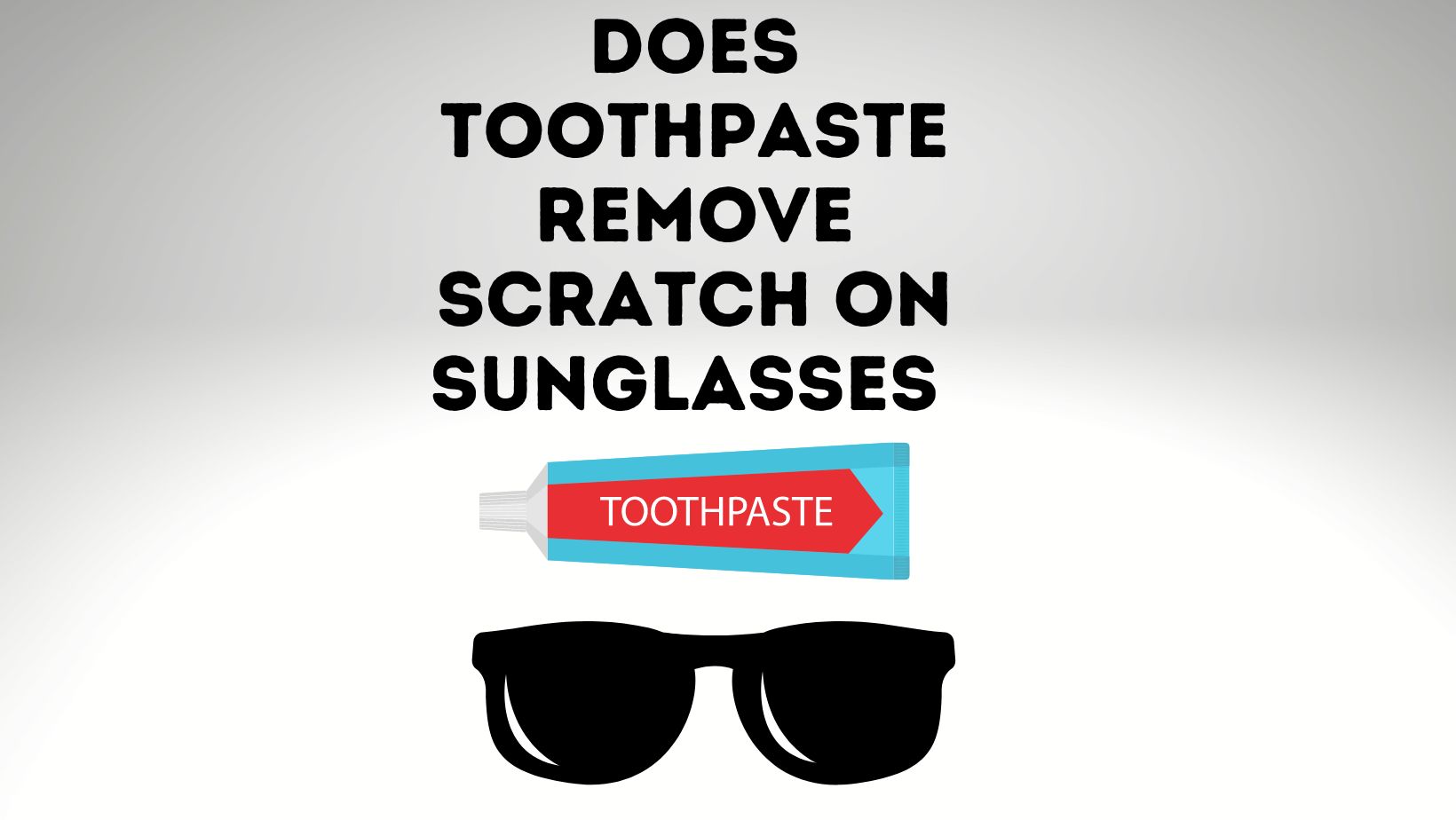 Does Toothpaste Get Rid Of Scratches On Sunglasses?