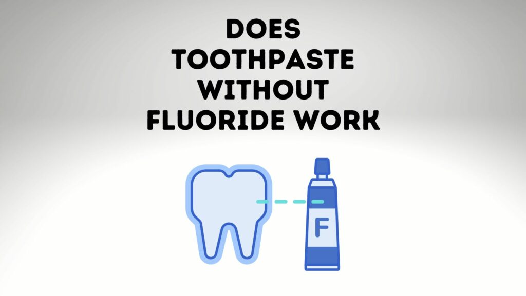 Does Toothpaste Without Fluoride Work? Power Tooth Paste