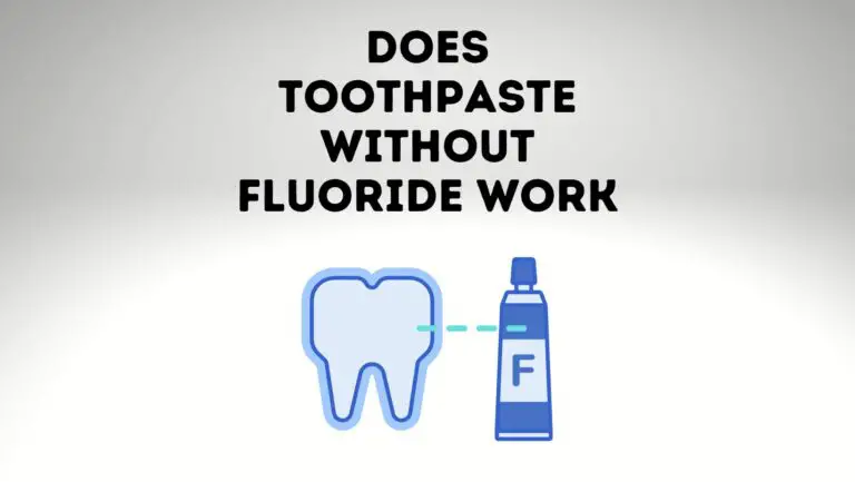 Does Toothpaste Without Fluoride Work?