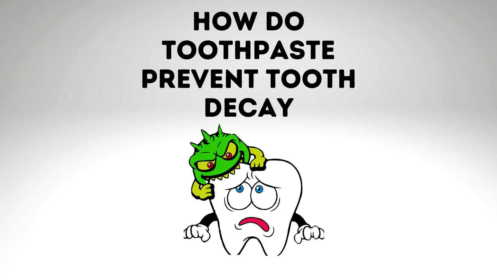 How Do Toothpaste Prevent Tooth Decay