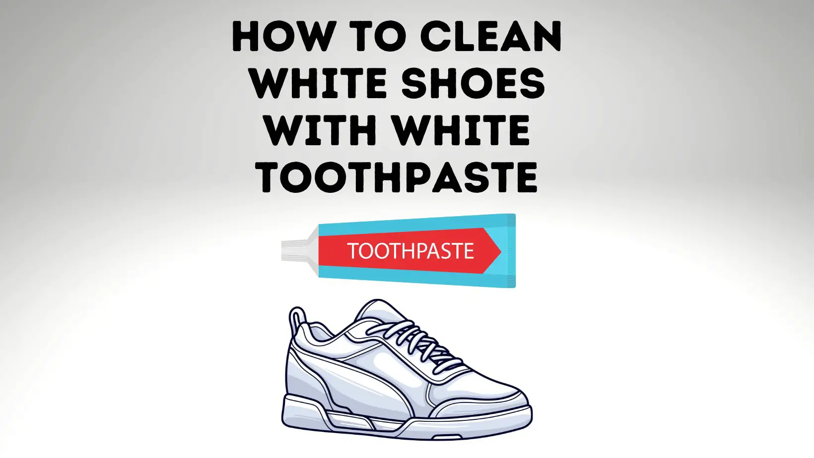 How To Clean White Shoes With White Toothpaste