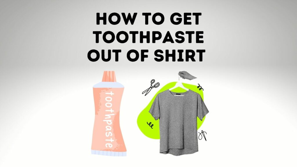 how-to-get-toothpaste-out-of-shirt-after-washing-power-tooth-paste