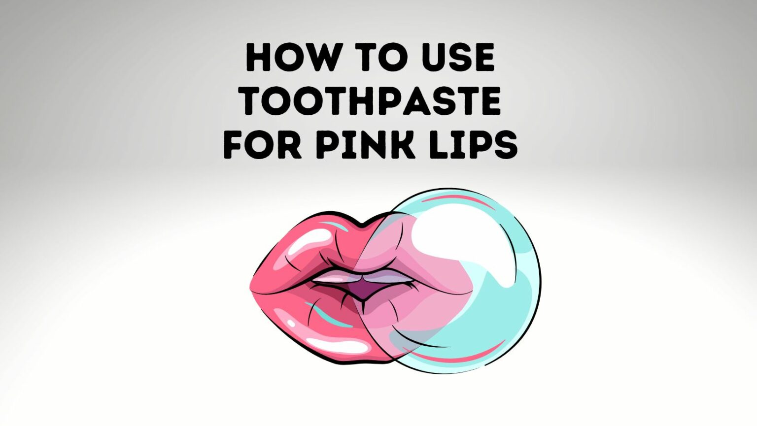 How To Use Toothpaste For Pink Lips Is It Effective Power Tooth Paste