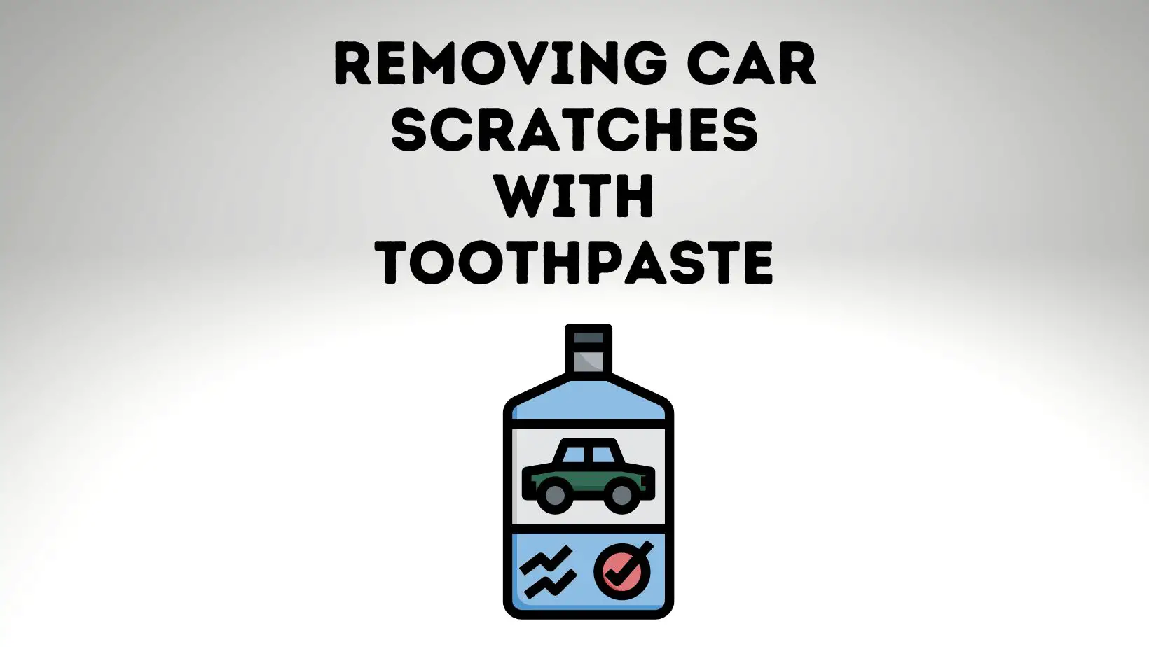 Removing Car Scratches With Toothpaste