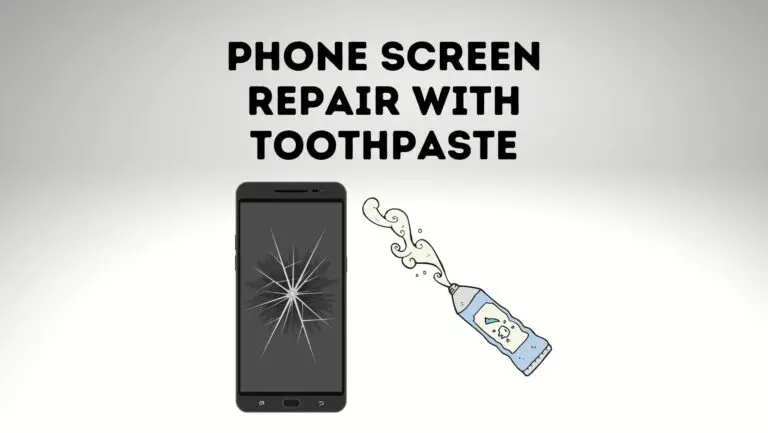 How To Repair A Broken Phone Screen With Toothpaste