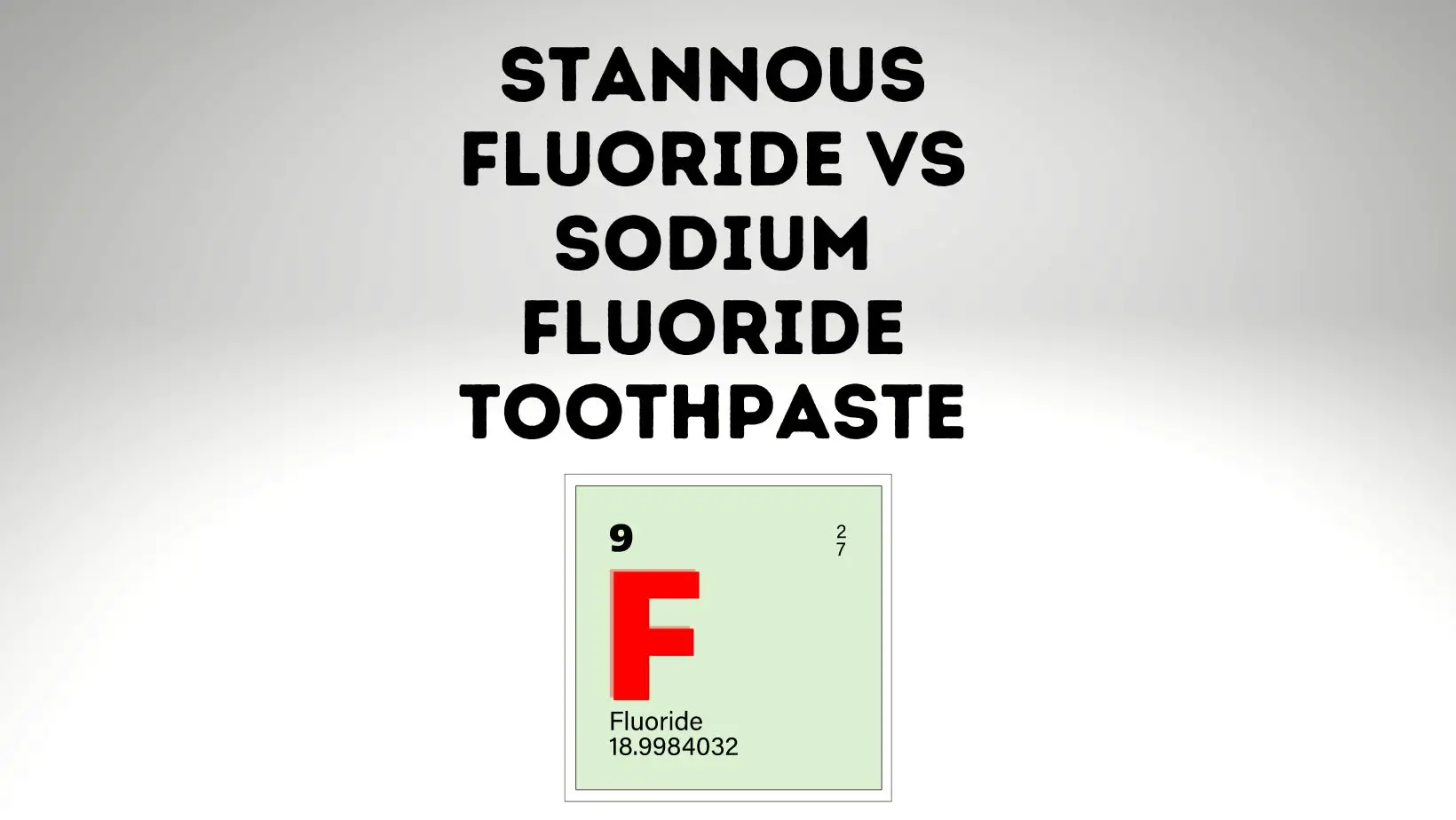 Stannous Fluoride Vs Sodium Fluoride Toothpaste