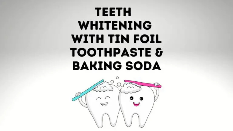 Whiten Your Teeth With Tin Foil Toothpaste And Baking Soda