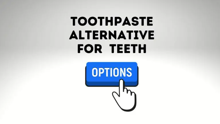 12 Alternative To Toothpaste For Cleaning Teeth