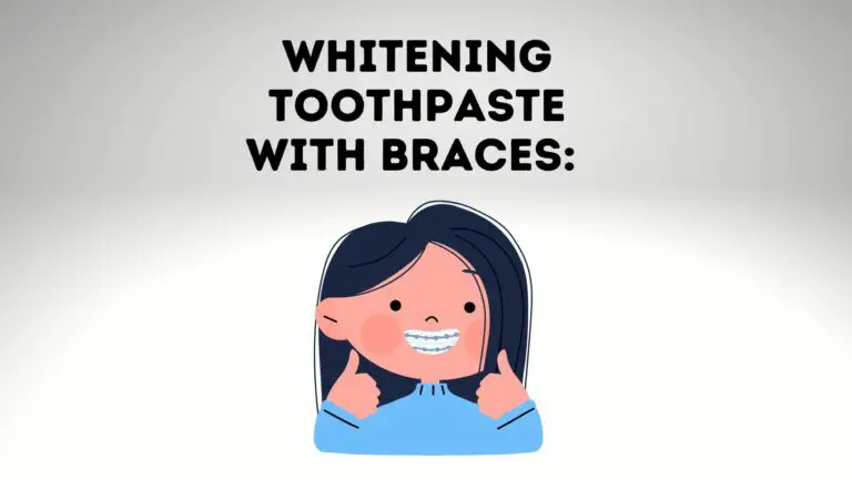 Whitening Toothpaste On Braces: How to Do It?