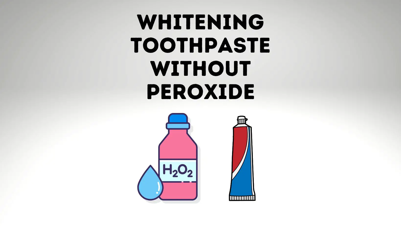 Whitening Toothpaste Without Peroxide