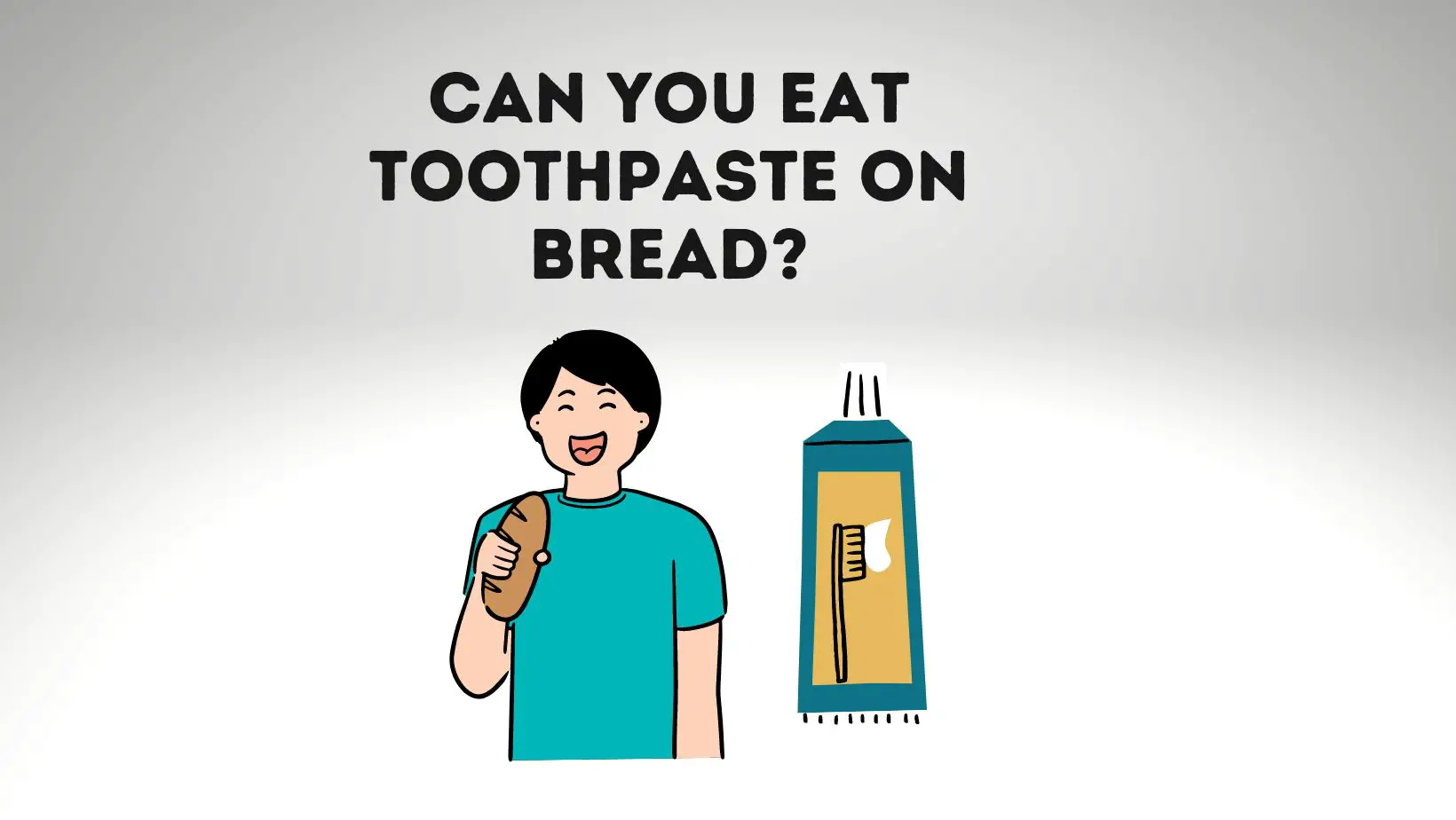 Can You Eat Toothpaste On Bread