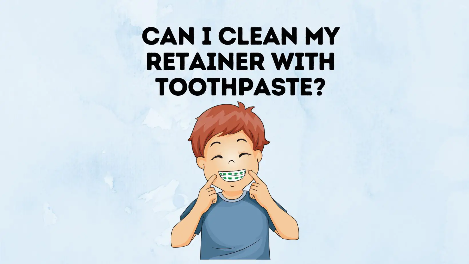 Can I Clean My Retainer With Toothpaste