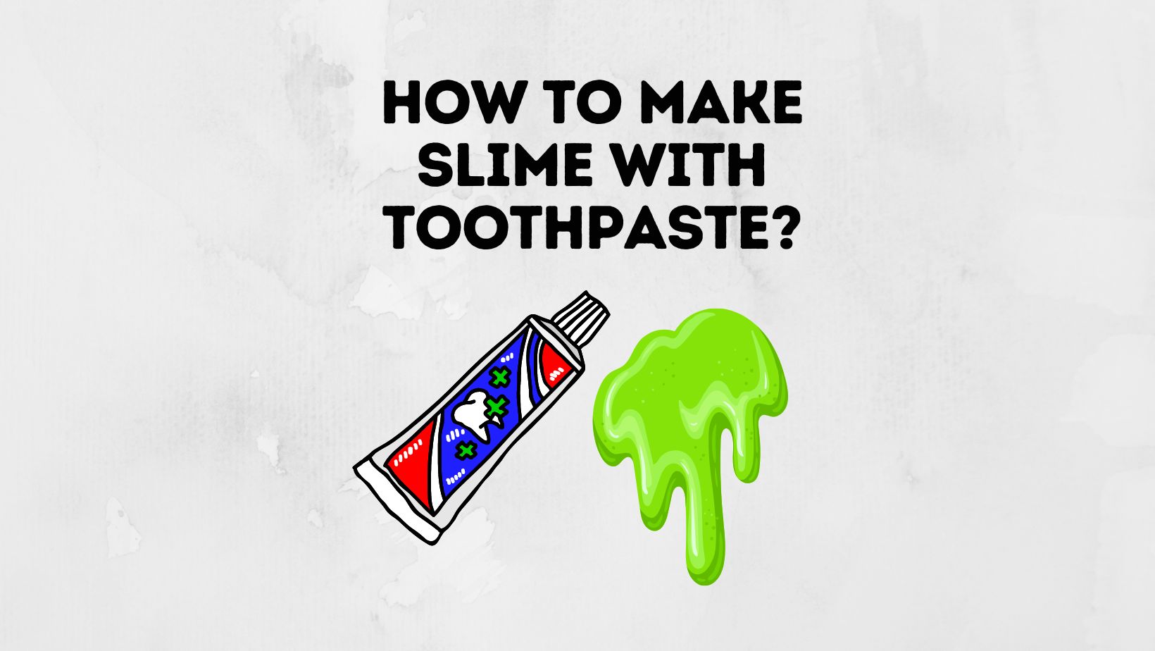 How To Make Slime With Toothpaste