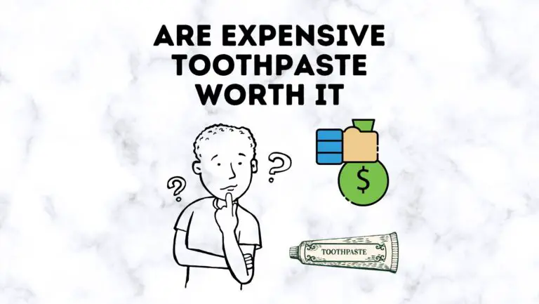 Are Expensive Toothpaste Worth It?  4 Facts