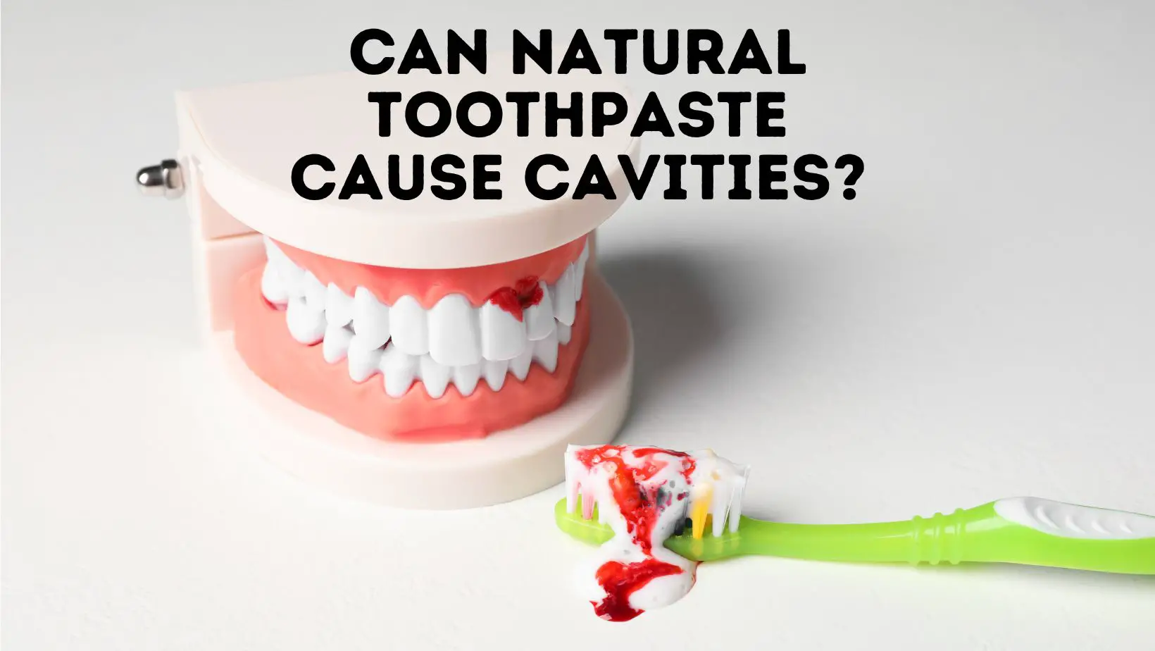Can Natural Toothpaste Cause Cavities