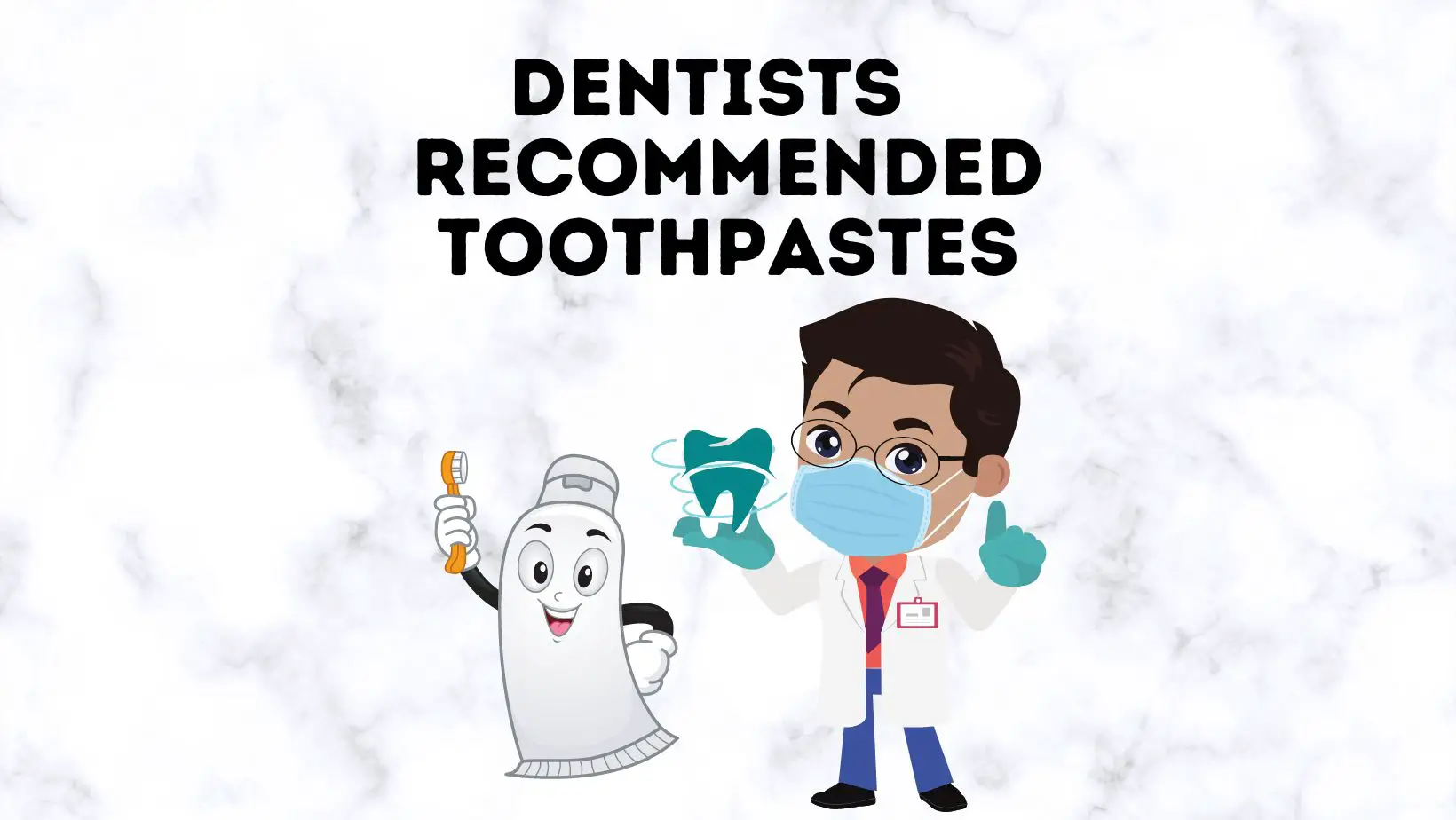 Dentist Recommended Toothpastes