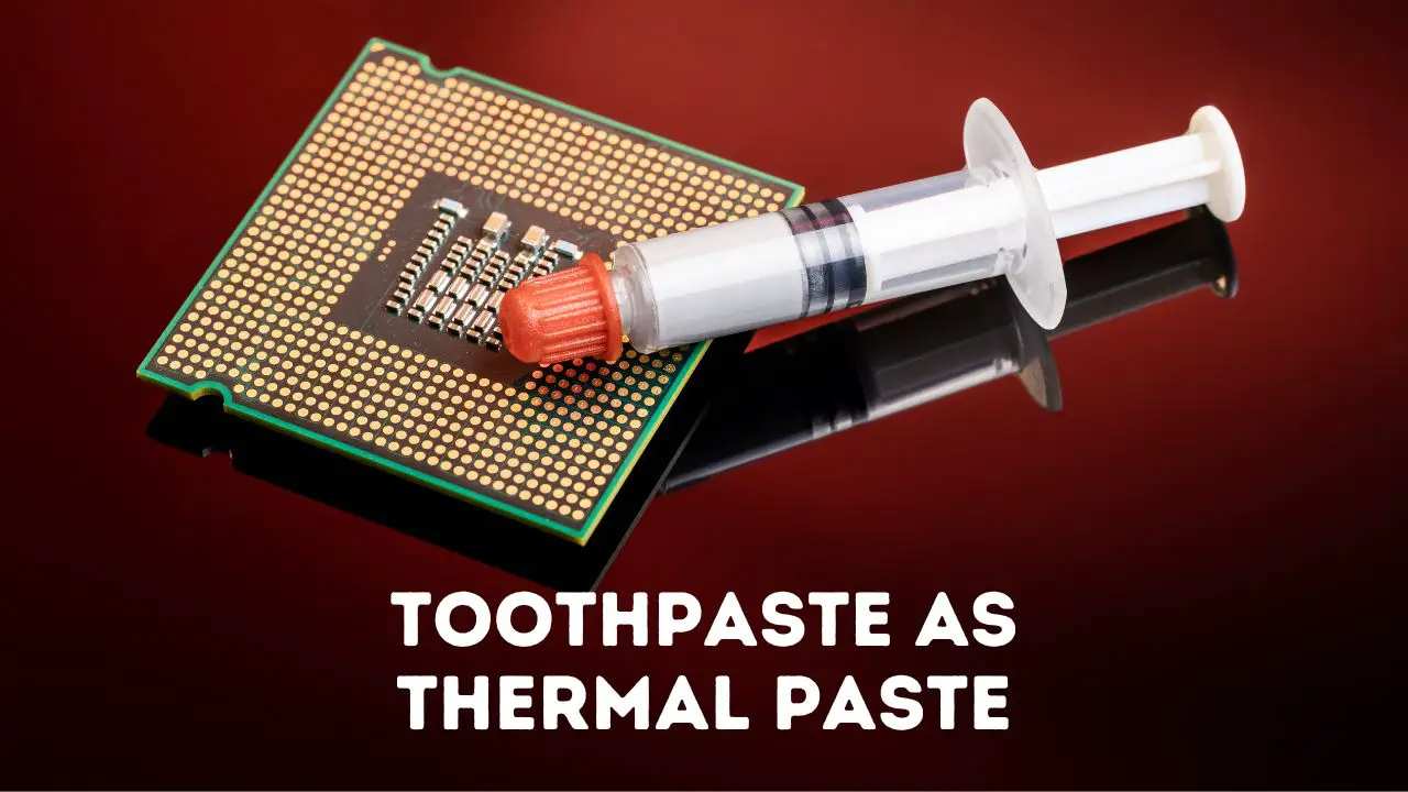 Can You use Toothpaste As Thermal Paste