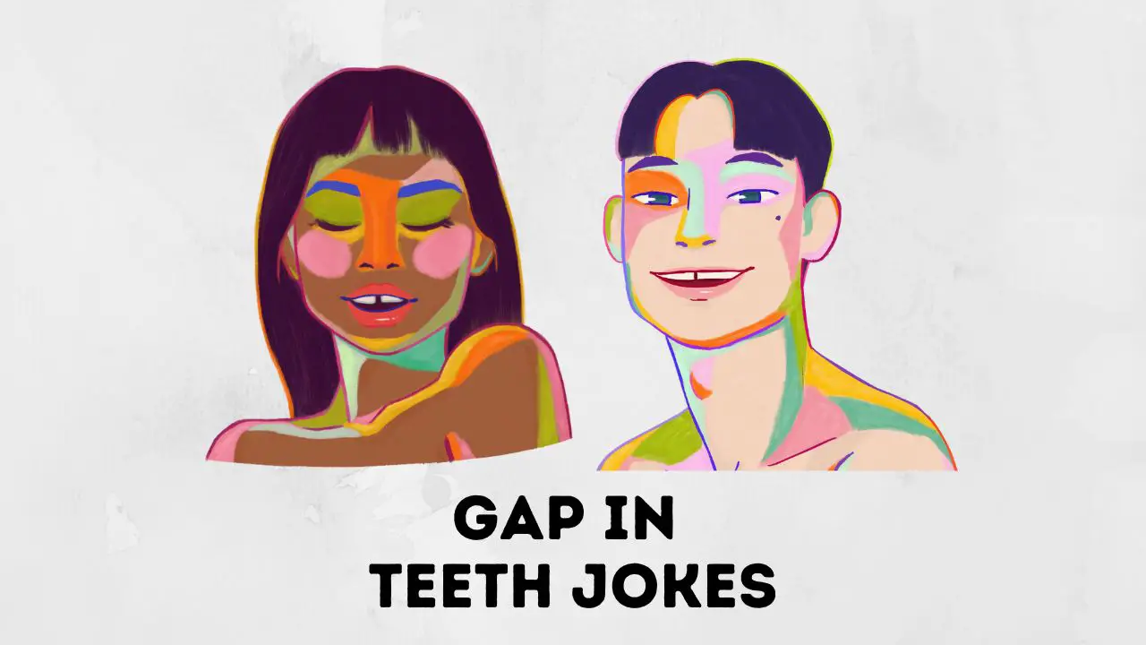 Gap Teeth Jokes To Tickle Your Stomach